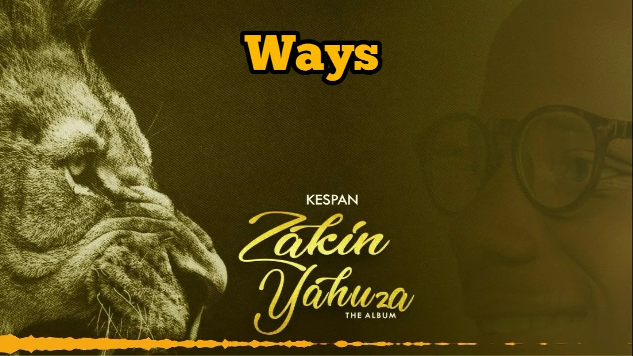 Download Kespan Yaron Zaki - Ways (Da Nan Pun Funa) (official Lyrics Video)