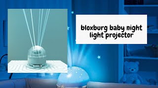 BLOXBURG BABY/KIDS NIGHT LIGHT PROJECTOR [ROBLOX