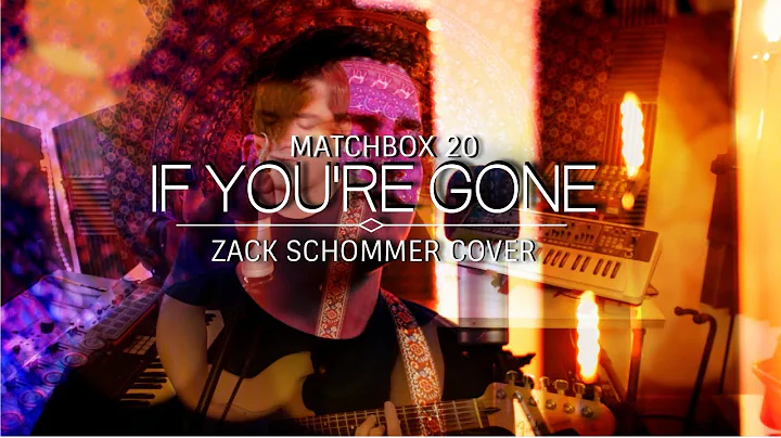 If You're Gone-Matchbox 20(Cover by Zack Schommer)
