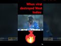 when Virat destroyed west indies