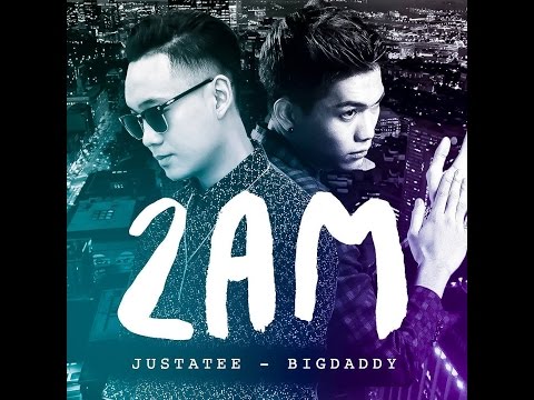 2AM - JustaTee  feat Big Daddy Official Audio