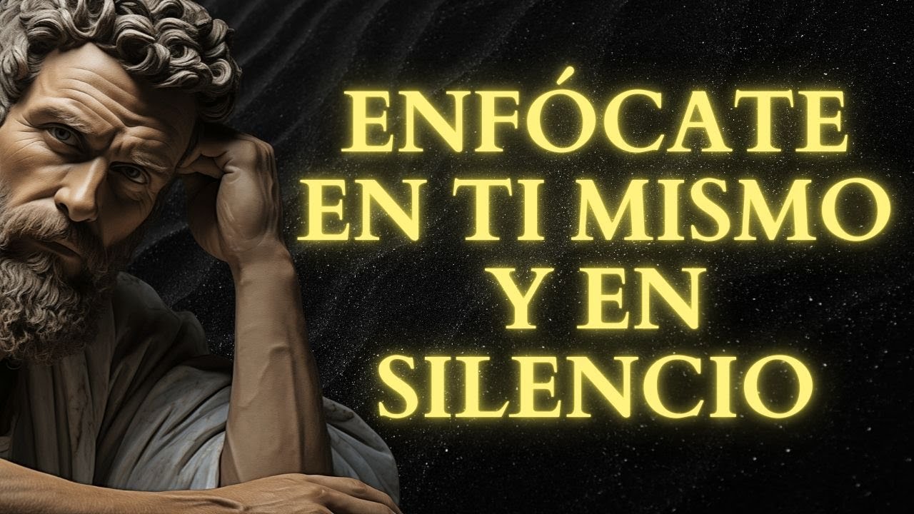 ENFÓCATE en TI MISMO y en SILENCIO | 15 LECCIONES de ESTOICISMO - YouTube