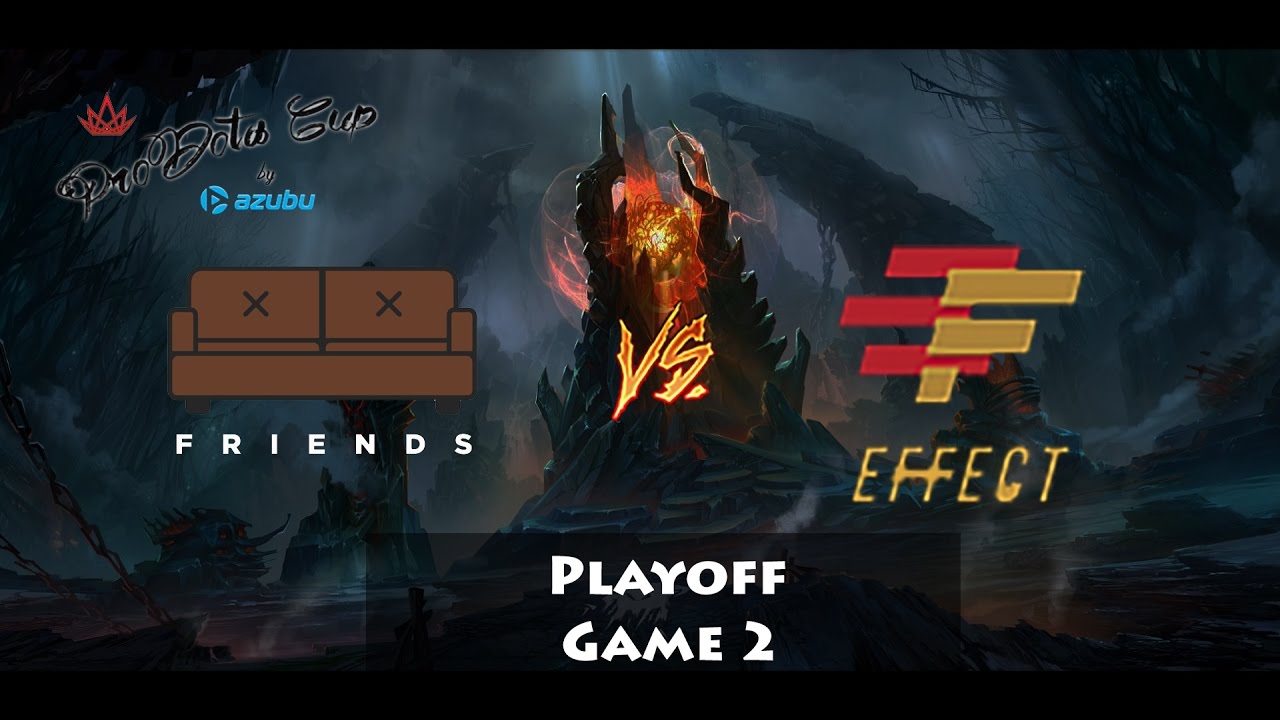 [DOTA 2] TEAMFIGHT - F.R.I.E.N.D.S. [VS] TEAM EFFECT @ PRODOTA CUP EUROPE #13 [GAME 2]