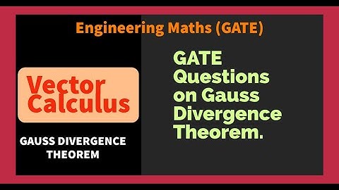 Gauss Divergence Theorem GATE Questions Discussion [Lec 09] | Vector Calculus | Engineering Maths
