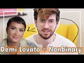 Demi Lovato Comes Out as Nonbinary | Trans Guy Reacts