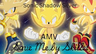 Sonic Shadow and Silver AMV Save Me by Skillet