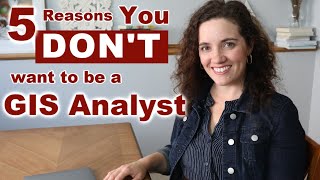 5 Reasons You DON'T Want a Career as a GIS Analyst