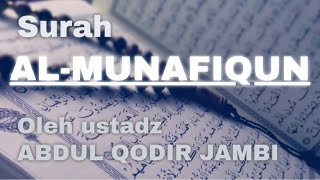 Al-Quran Surah Al-Munafiqun (Ustadz Abdul Qodir Jambi)