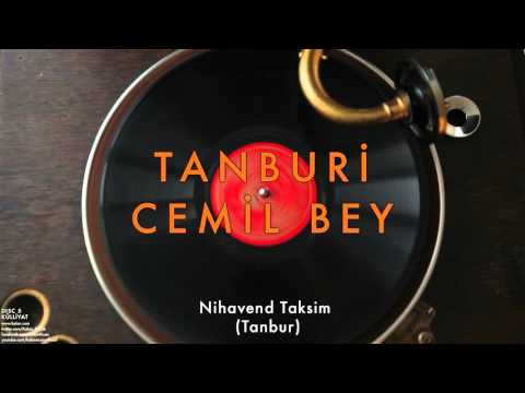 Tanburi Cemil Bey - Nihavend Taksim [ Külliyat © 2016 Kalan Müzik ]