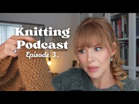 ASMR Knitting Podcast Ep. 3 | Finished Knits, WIP & New Projects | Relaxing Knitting Sounds