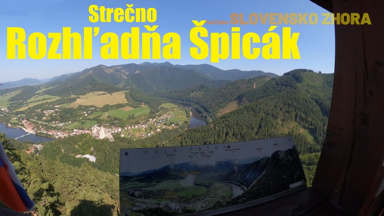 Rozhľadňa Špicák - Rozhľadňa Strečno - Vyhliadková veža Strečno - Kompa Strečno - Nezbudská Lúčka