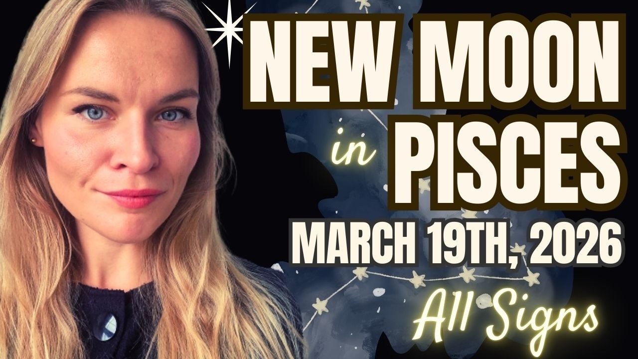 🌑New Moon in Pisces 28°, March 19, 2026 | Endings before a New ...