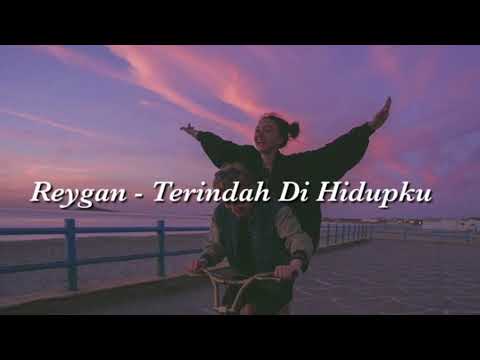 Reygan - Terindah Di Hidupku [Lirik]