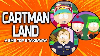 Top 6 Takeaways : #CartmanLand #SouthPark