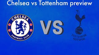 CHELSEA VS TOTTENHAM MATCH PREVIEW - WIN AT ALL COSTS