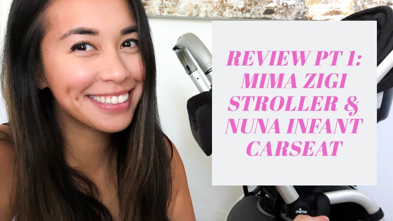 Mima Zigi Stroller Review + Nuna Infant Carseat | Pt. 1