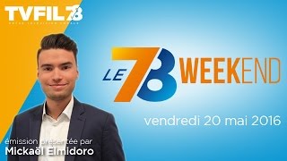 Le 7/8 Week-end : Emission du vendredi 20 mai 2016