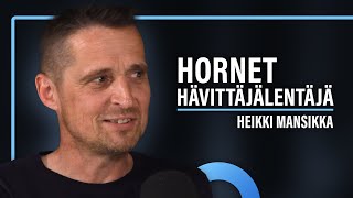 Hornet-lentäjän elämä: Adrenaliini, metkut ja riskit (Heikki Mansikka) | Puheenaihe 396
