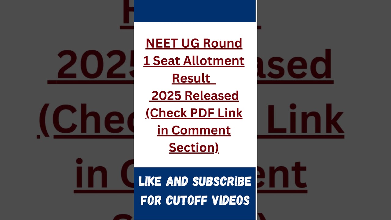 NEET UG 2025 Round 1 Seat Allotment Result Released | MCC Counselling Update