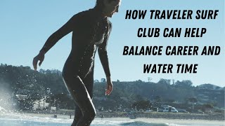 How Traveler Surf Club Helps With Balancing Career and Water Time - The Inertia