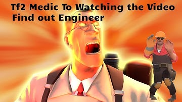 (Tf2 uberduck.ai) Medic Watching The Video Find out Engineer