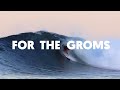 For The Groms