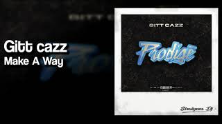 Gitt cazz  - Make A Way