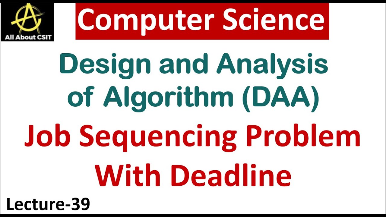 Job Sequencing Problem in Computer Science | Design & Analysis of ...