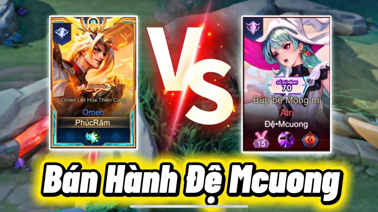 TRẢI NGHIỆM SKIN OMEN LIỆT HỎA THIÊN CANG ĐỐI ĐẦU ĐỆ MCUONG TRÊN RANH ĐẠI CAO BẰNG