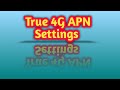 TRUE4G APN SETTINGS |