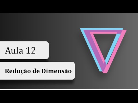 Aula 12 - Redução de Dimensão | Curso Ciência de Dados e Machine Learning