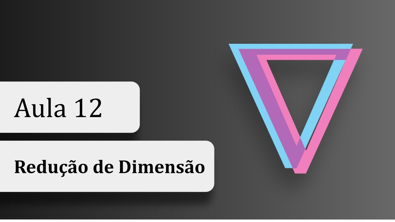 Aula 12 - Redução de Dimensão | Curso Ciência de Dados e Machine Learning