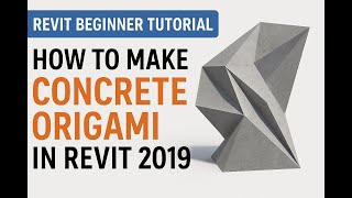 Revit Beginner Tutorial | How to Make Concrete Origami in Revit 2019