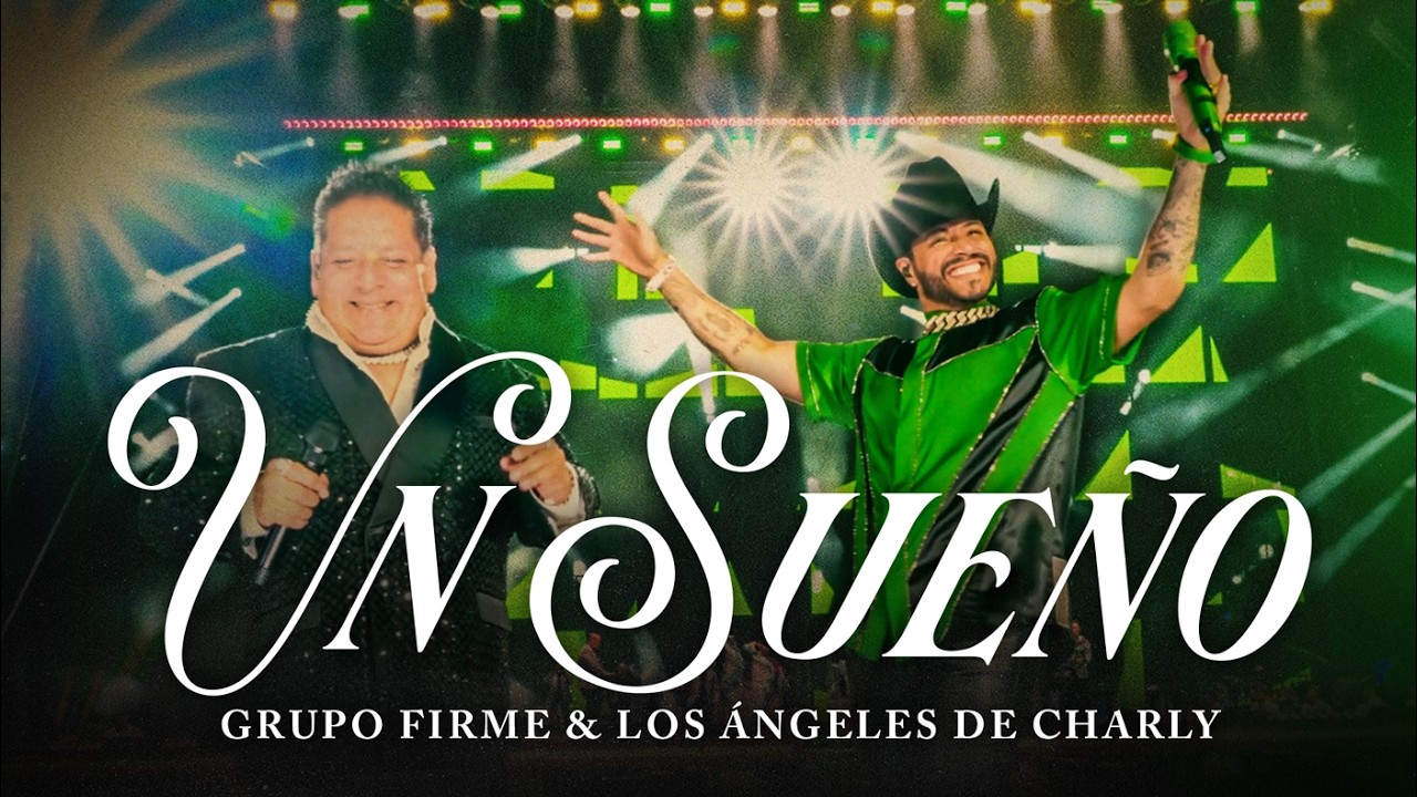 Grupo Firme - Los Ángeles De Charly - Un Sueño (Video Oficial)