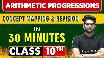 ARITHMETIC PROGRESSIONS in 30 Minutes || Mind Map Series for Class 10th