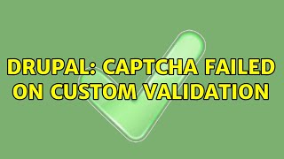Drupal: Captcha Failed on Custom Validation