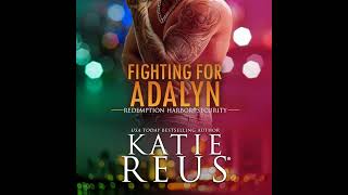 Fighting for Adalyn by Katie Reus | Full Audiobook Fighting for Adalyn by Katie Reus | Full Audiobook