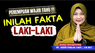 WOMEN MUST KNOW‼️ THESE ARE THE FACTS ABOUT MEN - Neuroparenting skill seminar by Dr. Aisah Dahla...