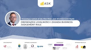 Obowiązek lojalności i zasada business judgement rule - dr hab. Piotr Pinior, prof. UŚ