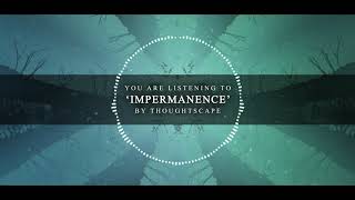 Thoughtscape - Impermanence