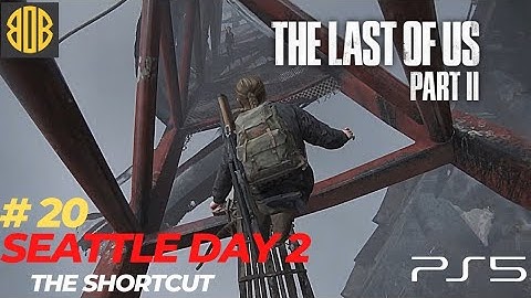 THE LAST OF US 2 (PS5) WALKTHROUGH GAMEPLAY - PART 20 | SEATTLE DAY 2 -  ABBY | THE SHORT CUT