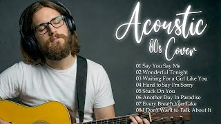 70s 80s 90s Greatest Acoustic Covers | Classic Rock \u0026 Soft Rock Unplugged | Smooth Male Vocal