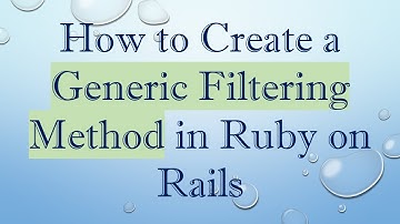 How to Create a Generic Filtering Method in Ruby on Rails