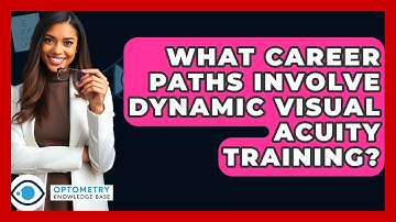 What Career Paths Involve Dynamic Visual Acuity Training? - Optometry Knowledge Base