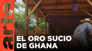 Ghana, el oro de la discordia | ARTE.tv Documentales