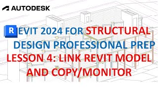 REVIT 2024 FOR STRUCTURAL DESIGN: LINK AND COPY MONITOR REVIT MODEL