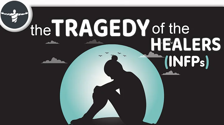 The Tragedy of the Healers (INFPs)