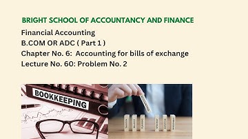 Financial accounting | B.COM OR ADC (Part 1) | Chapter No 6: Bills of exchange | Lecture: No 60