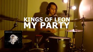 Kings Of Leon - My Party (Drum cover)