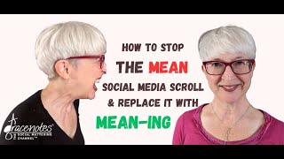 How to Stop the MEAN social MEDIA scroll and replace it with MEANING